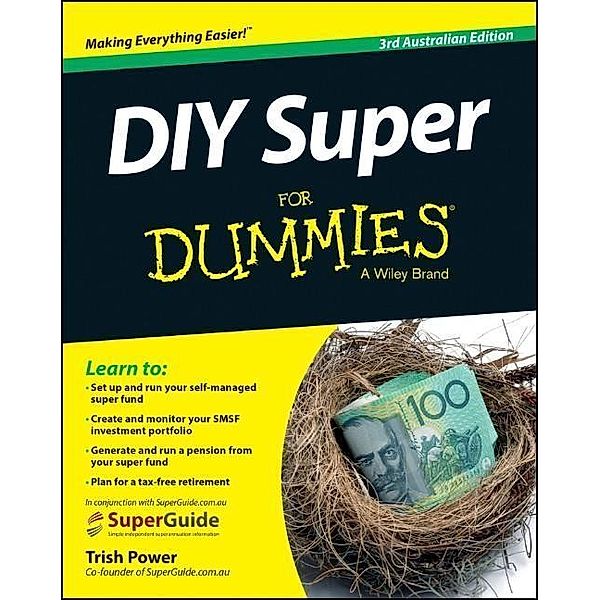 DIY Super For Dummies, 3rd Australian Edition, Trish Power