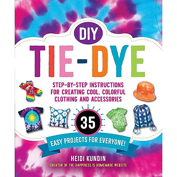 DIY Tie-Dye, Heidi Kundin