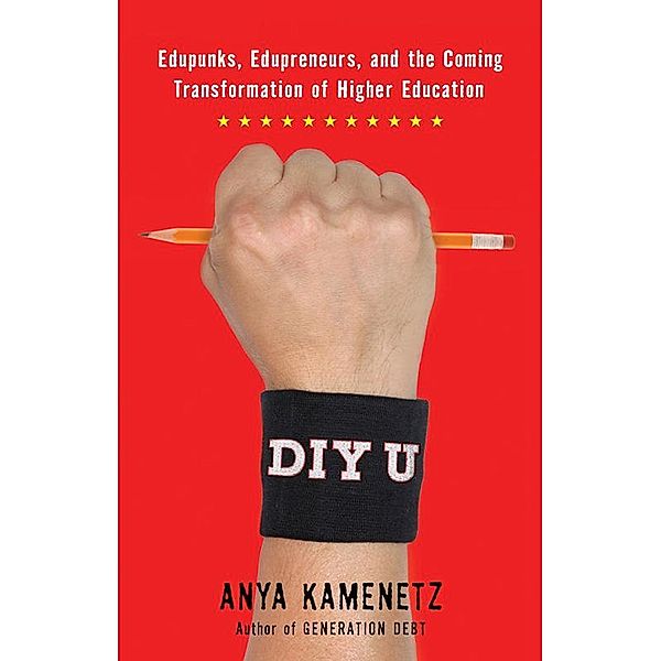 DIY U, Anya Kamenetz