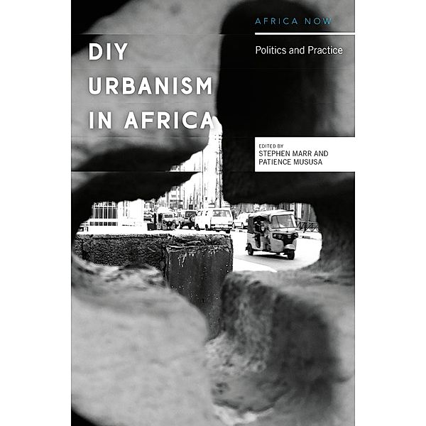 DIY Urbanism in Africa, Stephen Marr, Patience Mususa
