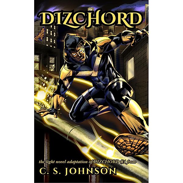 Dizchord (Light Novel Adaptation) / Dizchord, C. S. Johnson
