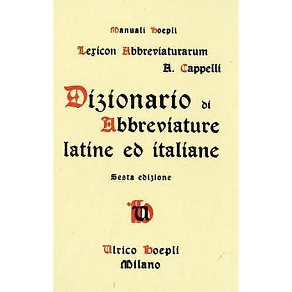 Dizionario di Abbreviature latine ed italiane, Adriano Cappelli