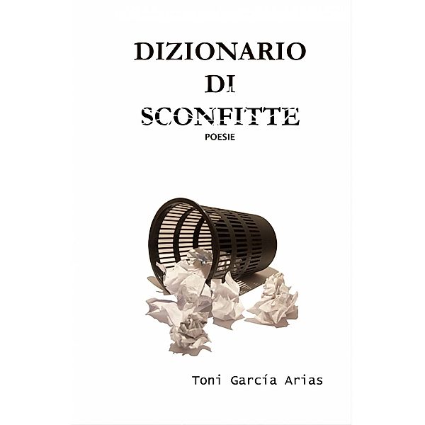 Dizionario di Sconfitte, Toni García Arias