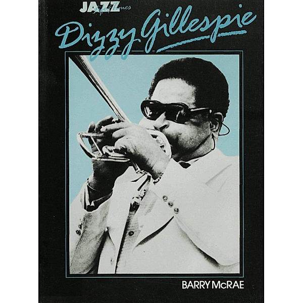 Dizzy Gillespie: His Life and Times, Barry McRae