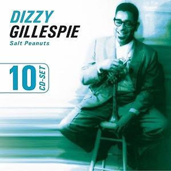 Dizzy Gillespie - Salt Peanuts, 10 CDs, Dizzy Gillespie