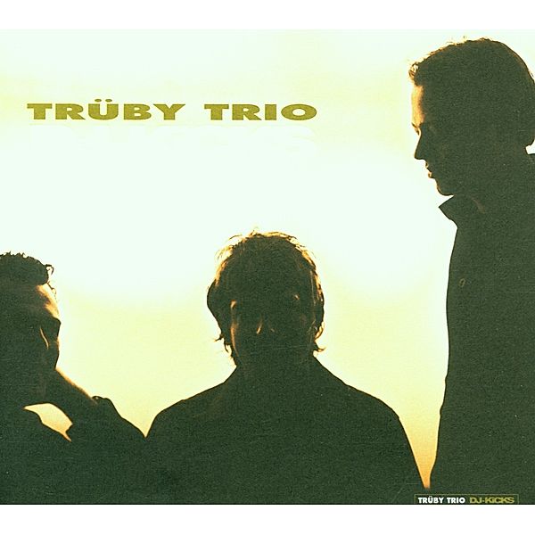 Dj Kicks, Trüby Trio