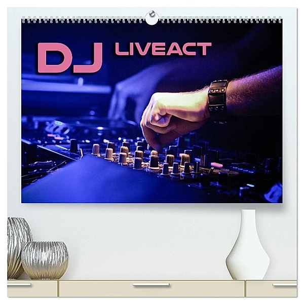 DJ Liveact (hochwertiger Premium Wandkalender 2024 DIN A2 quer), Kunstdruck in Hochglanz, Renate Bleicher