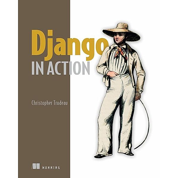 Django in Action, Christopher Trudeau