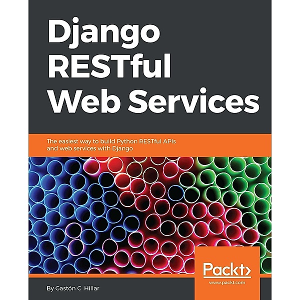 Django RESTful Web Services, Gaston C. Hillar