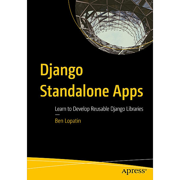 Django Standalone Apps, Ben Lopatin