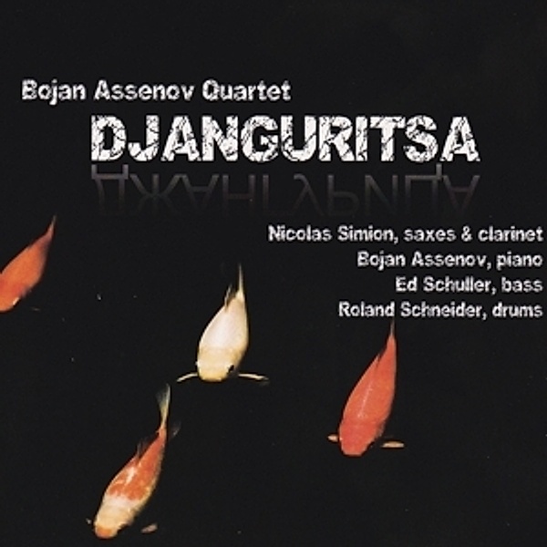 Djanguritsa, Bojan &  Quartet Assenov