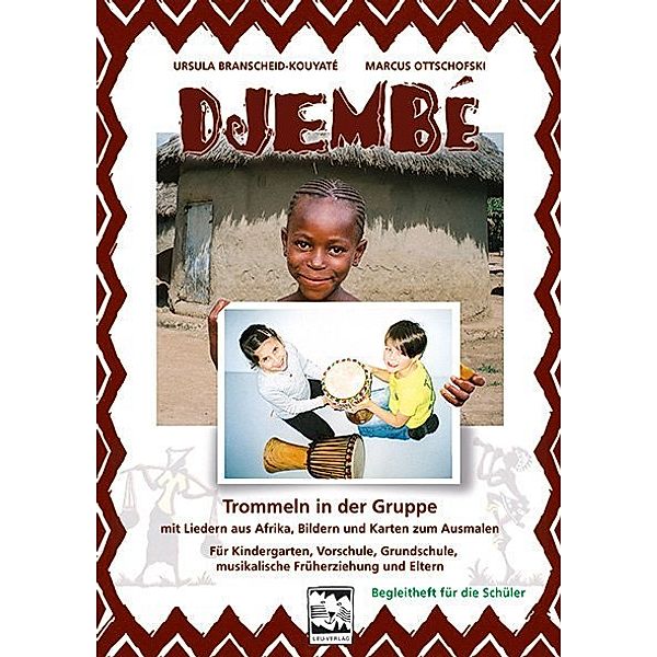 Djembé - Trommeln in der Gruppe, Begleitheft für die Schüler, Ursula Branscheid-Kouyaté, Marcus Ottschofski