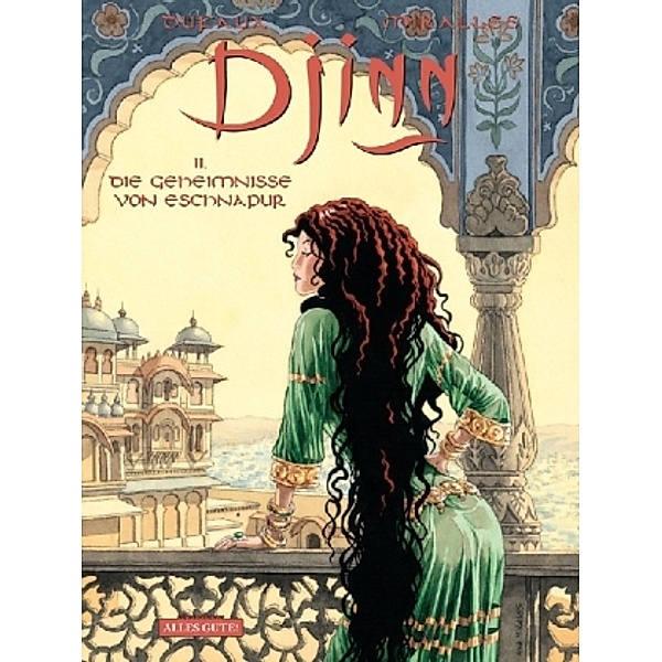 Djinn - Die Geheimnisse von Eschnapur, Jean Dufaux, Ana Mirallès