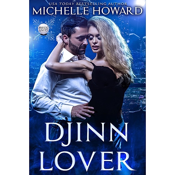 Djinn Lover (Magical Lovers, #1) / Magical Lovers, Michelle Howard