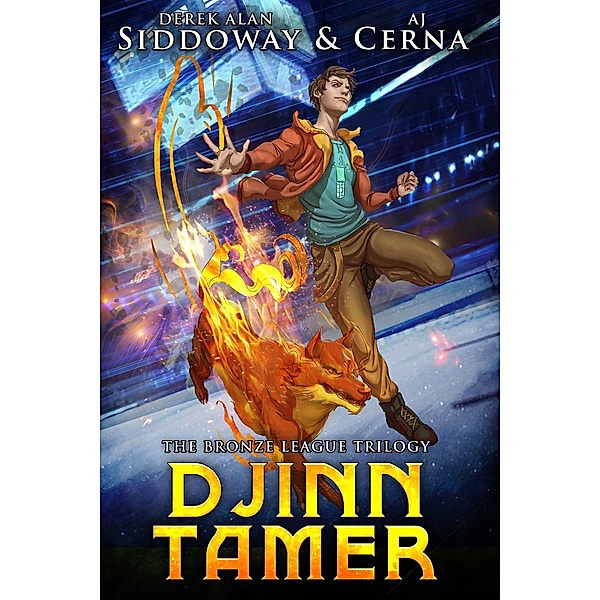 Djinn Tamer: The Bronze League Trilogy, Derek Alan Siddoway, A. J. Cerna