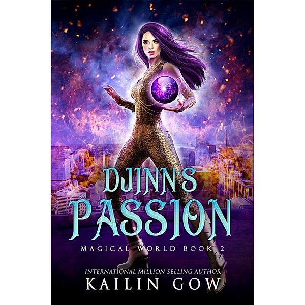 Djinn's Passion:  A Why Choose Paranormal Fantasy Romance (Magical World Series) / Magical World Series, Kailin Gow