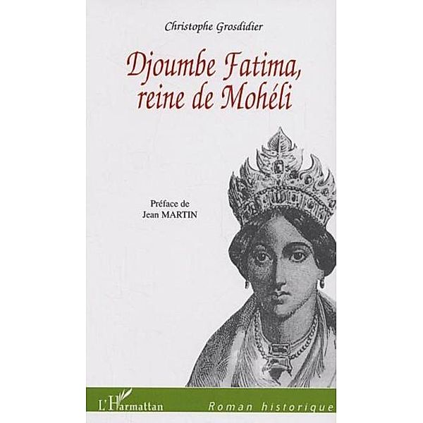 Djoumbe fatima reine de moheli / Hors-collection, Grosdidier Christophe