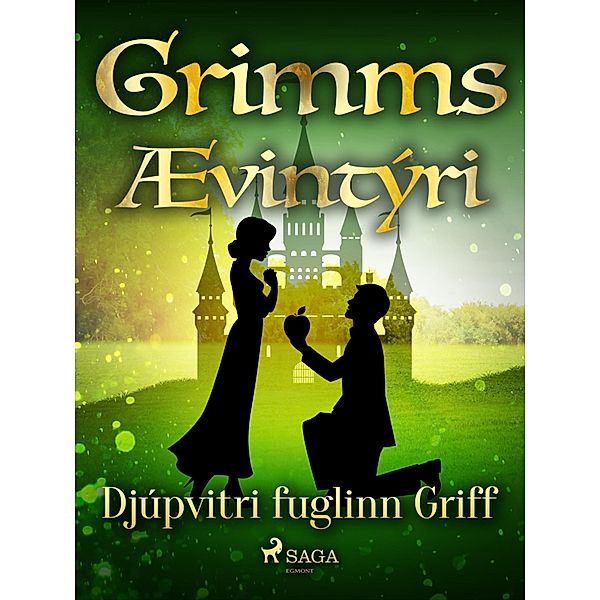 Djúpvitri fuglinn Griff / Grimmsævintýri Bd.69, Grimmsbræður