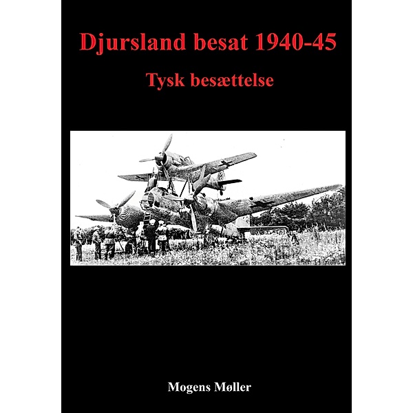 Djursland besat 1940-45 / Djursland besat 1940-45 Bd.1, Mogens Møller