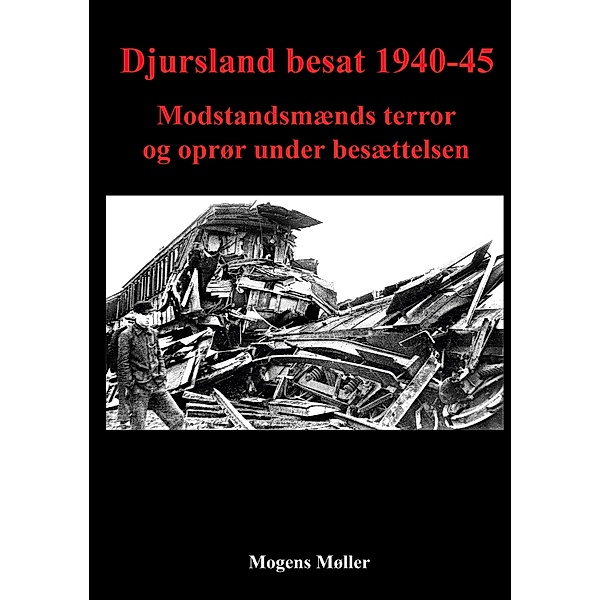 Djursland besat 1940-45 / Djursland besat 1940-45 Bd.3, Mogens Møller
