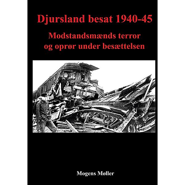 Djursland besat 1940-45 / Djursland besat 1940-45 Bd.3, Mogens Møller