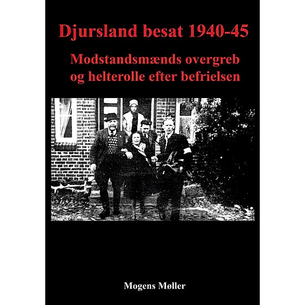 Djursland besat 1940-45 / Djursland Besat 1940-45 Bd.4, Mogens Møller