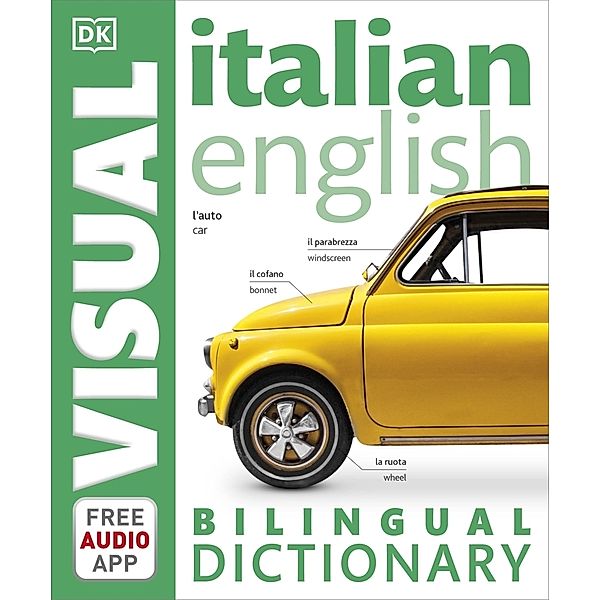 DK Bilingual Visual Dictionaries / Italian-English Bilingual Visual Dictionary with Free Audio App