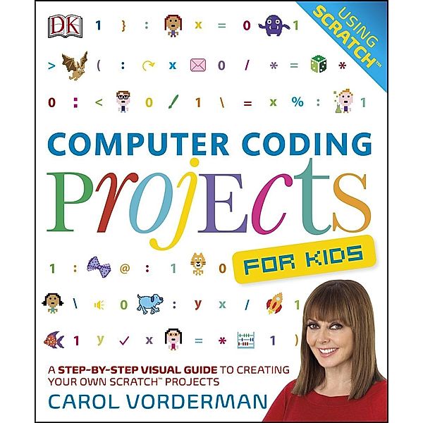 DK Children: Computer Coding Projects For Kids, Carol Vorderman