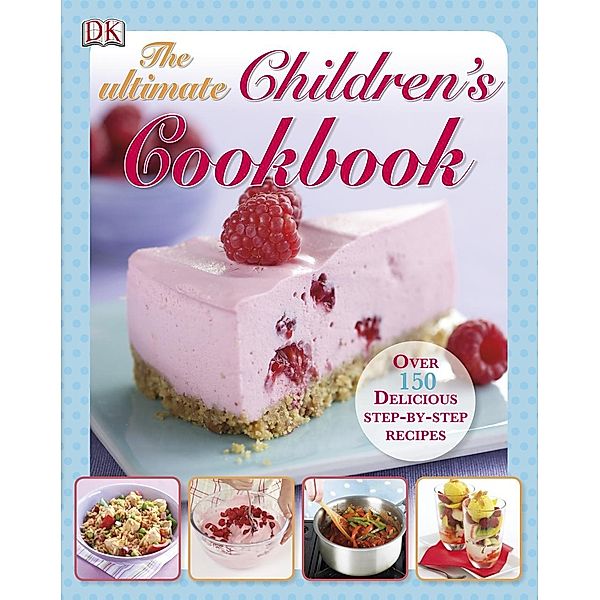 DK Children: The Ultimate Children's Cookbook