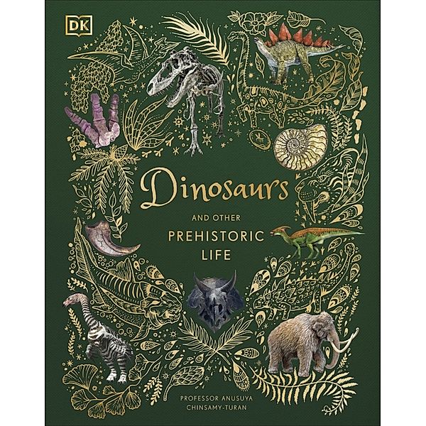 DK Children's Anthologies / Dinosaurs and Other Prehistoric Life, Anusuya Chinsamy-Turan