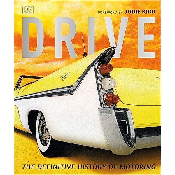 DK Definitive Visual Histories / Drive, Giles Chapman