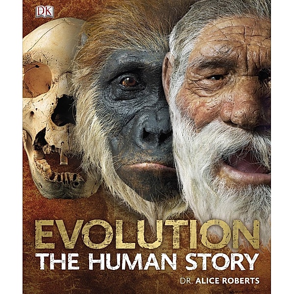 DK: Evolution The Human Story, Alice Roberts