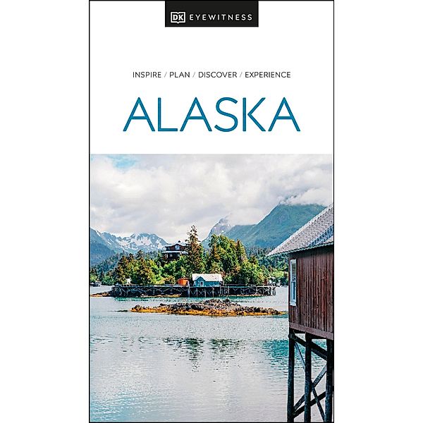 DK Eyewitness Alaska / Travel Guide, DK Eyewitness