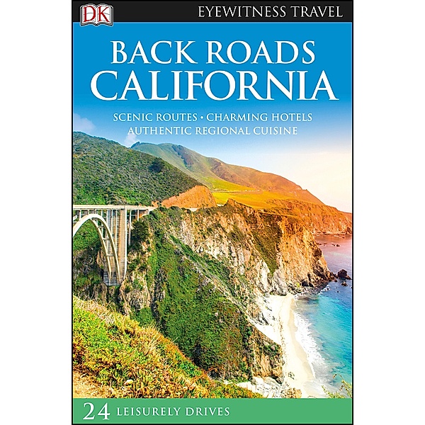 DK Eyewitness Back Roads California / Travel Guide, DK Travel