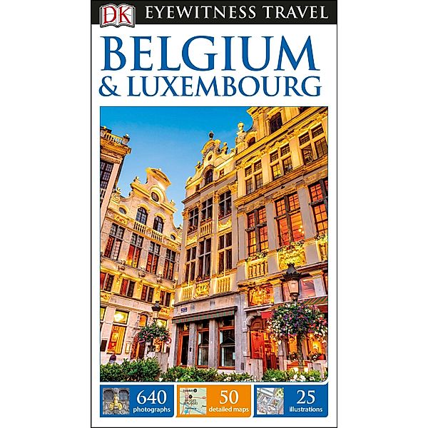 DK Eyewitness Belgium and Luxembourg / DK Eyewitness Travel