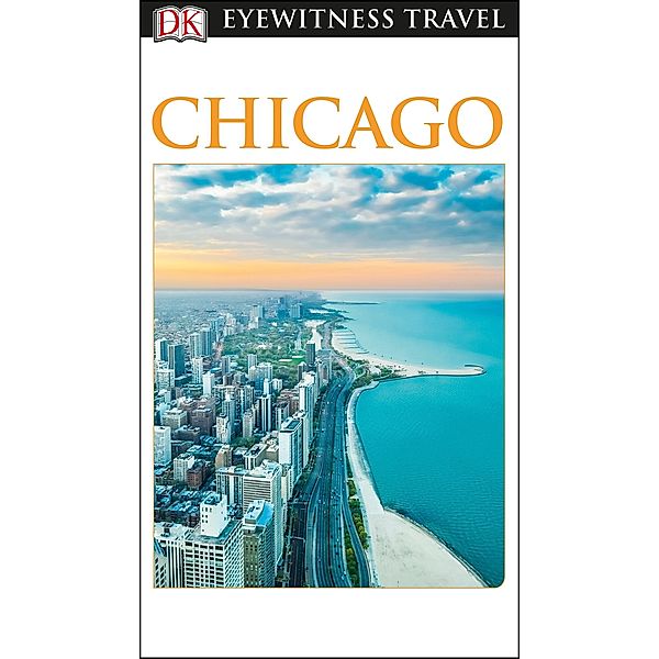 DK Eyewitness Chicago / Travel Guide, DK Eyewitness