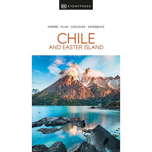 DK Eyewitness Chile and Easter Island / Travel Guide, DK Eyewitness