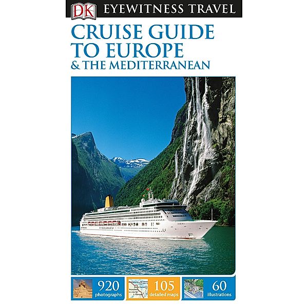 DK Eyewitness Cruise Guide to Europe and the Mediterranean / DK Eyewitness Travel, DK Travel