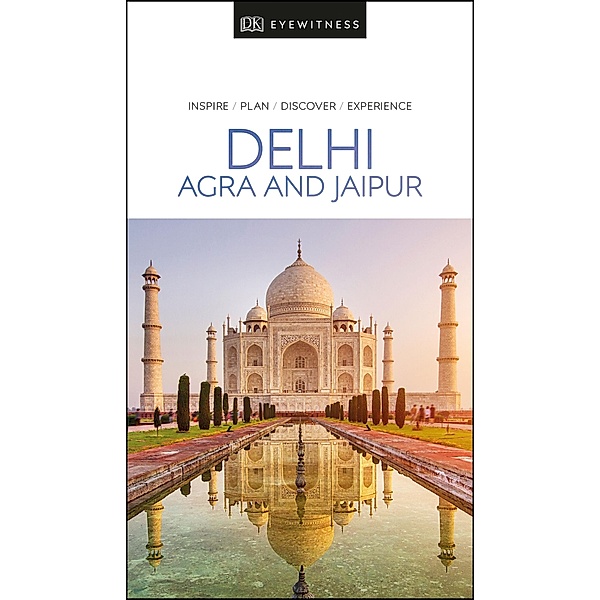 DK Eyewitness Delhi, Agra and Jaipur / DK Eyewitness Travel