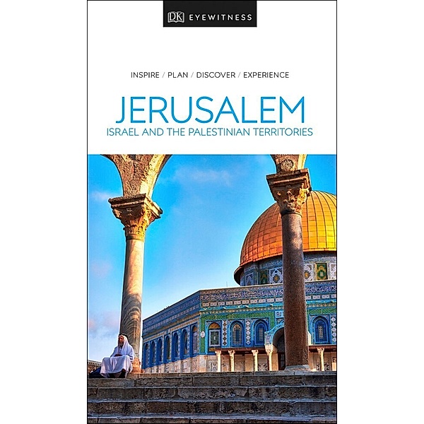 DK Eyewitness / DK Eyewitness Jerusalem, Israel and the Palestinian Territories, DK Travel