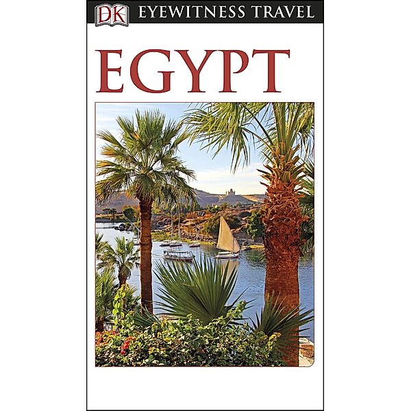 DK Eyewitness Egypt / Travel Guide, DK Eyewitness
