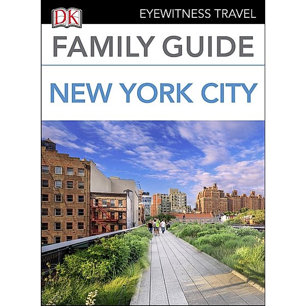 DK Eyewitness Family Guide New York City / Travel Guide, DK Eyewitness