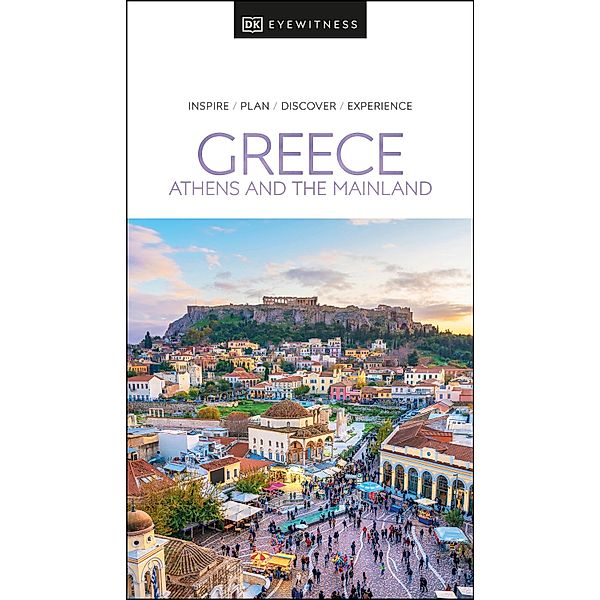DK Eyewitness Greece: Athens and the Mainland / Travel Guide, DK Eyewitness