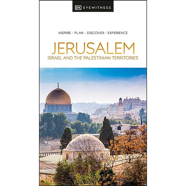 DK Eyewitness Jerusalem, Israel and the Palestinian Territories / Travel Guide, DK Eyewitness