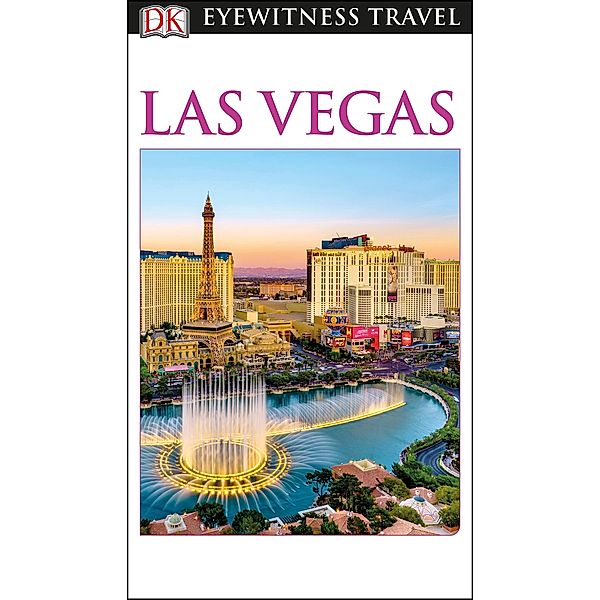 DK Eyewitness Las Vegas / Travel Guide, DK Eyewitness