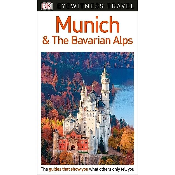 DK Eyewitness Munich and the Bavarian Alps, DK Travel