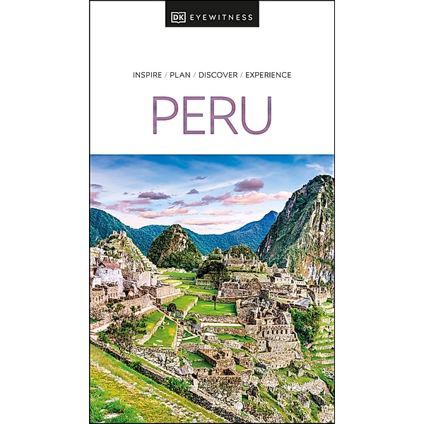 DK Eyewitness Peru / Travel Guide, DK Eyewitness