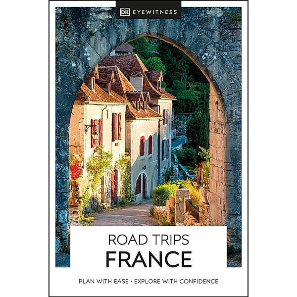 DK Eyewitness Road Trips France / Travel Guide, DK Eyewitness