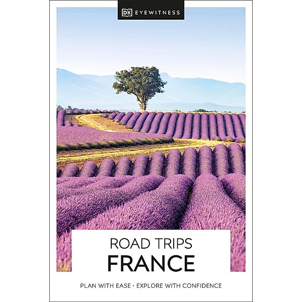 DK Eyewitness Road Trips France / Travel Guide, Dk, DK Eyewitness