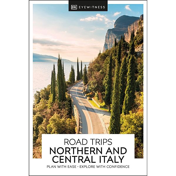 DK Eyewitness Road Trips Northern & Central Italy / Travel Guide, DK Eyewitness